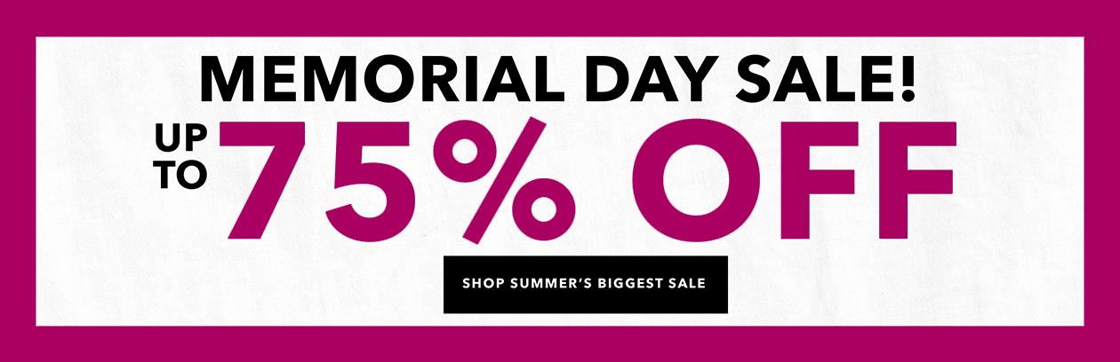 MEMORIAL DAY SALE! UP TO 75% OFF INTIMATES & SLEEP SHOP SUMMER'S BIGGEST SALE