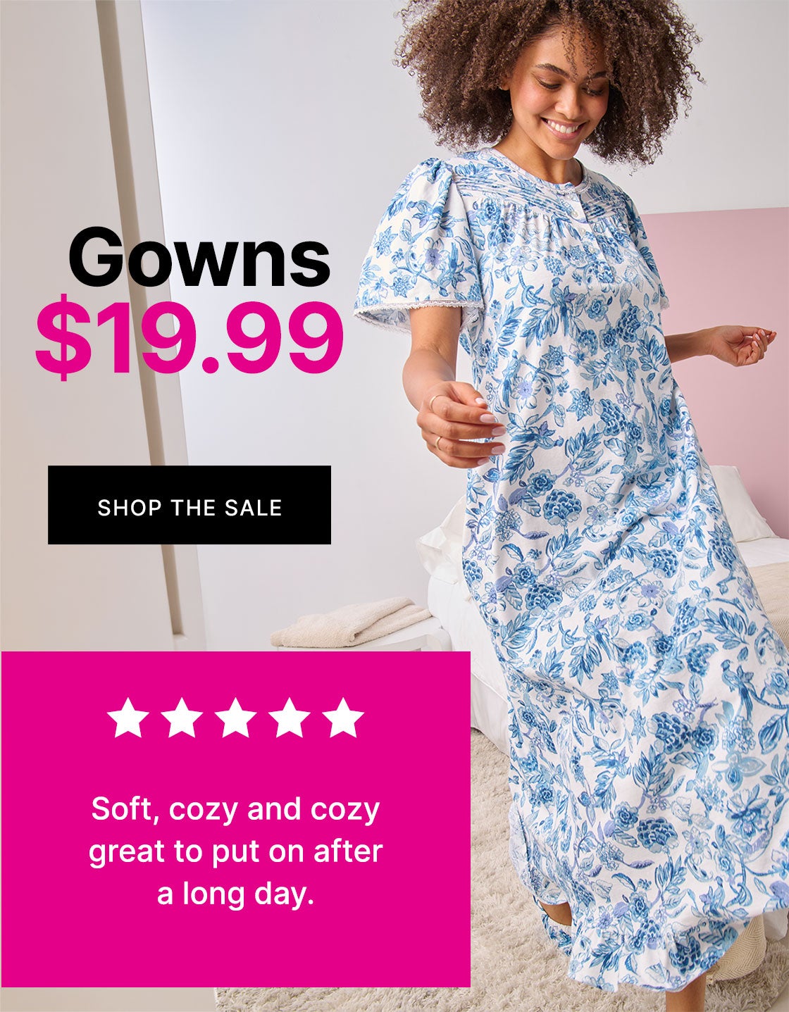 Gowns $9.99 Shop The Sale