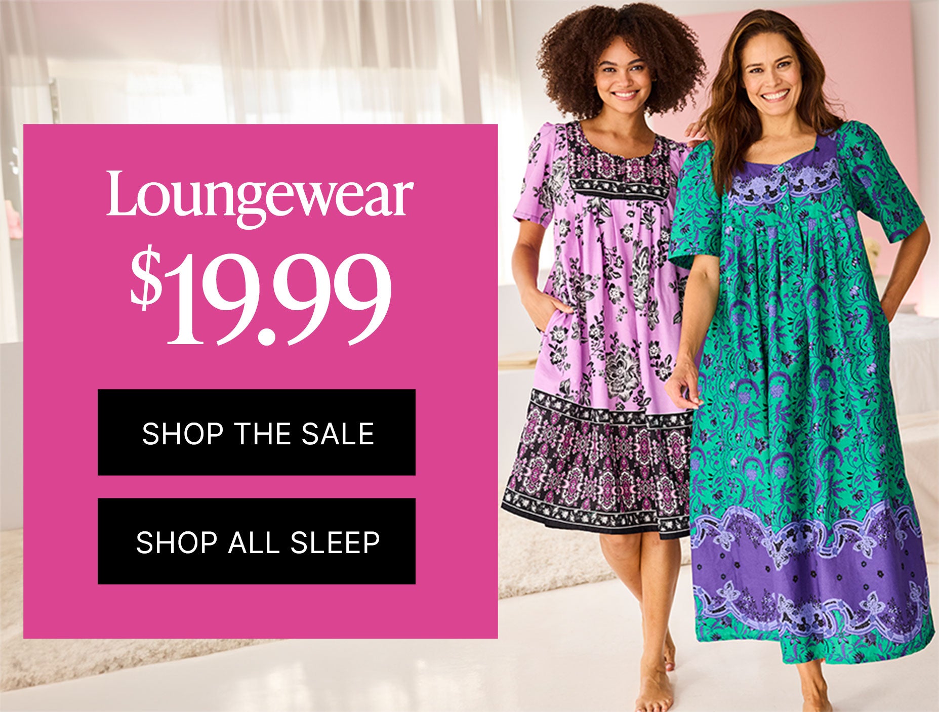 Loungewear From $29.99 Shop The Sale and Shop All Sleep