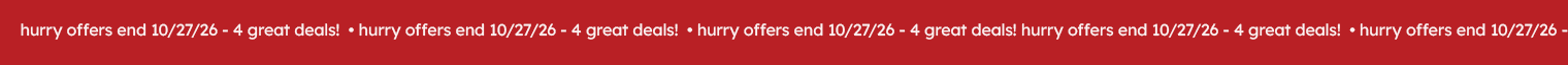 4 GREAT DEALS! HURRY OFFERS END 10/27/26
