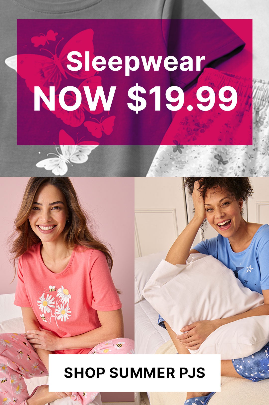 Sleepwear Now $19.99